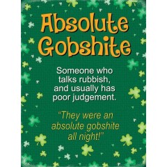 Absolute Gobshite Metal Sign 400 x300mm