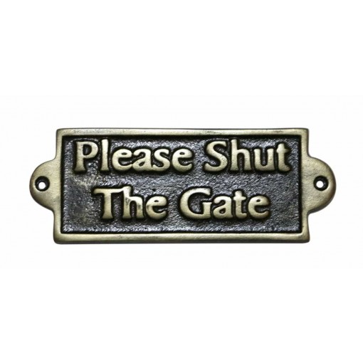 PLEASE SHUT THE GATE - METAL SIGN